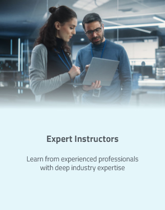 Expert Instructors: Learn from experienced professionals with deep industry expertise